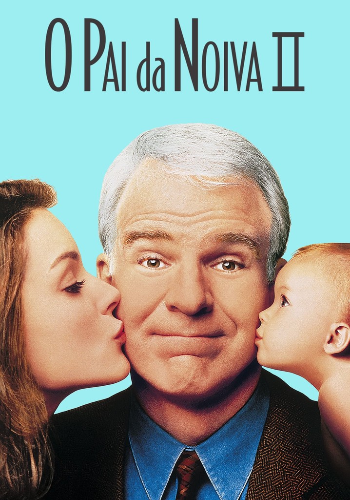 O Pai da Noiva 2 filme Veja onde assistir